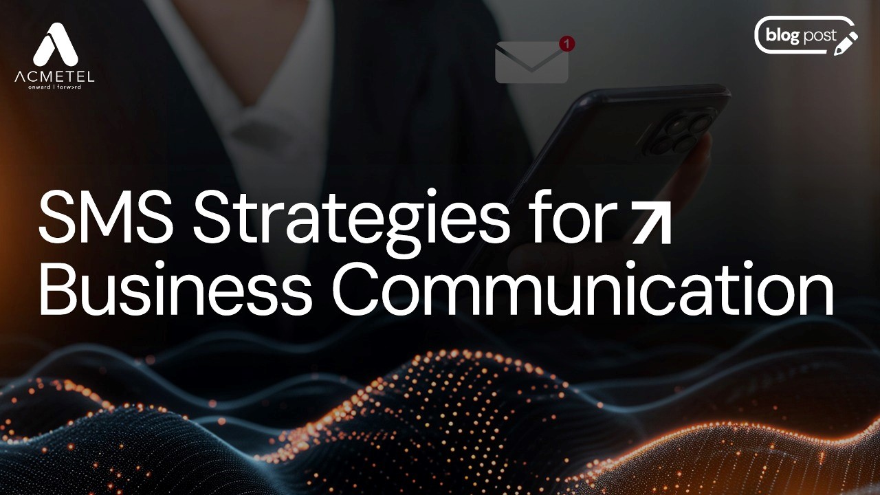 7 Powerful SMS Strategies to Boost Business Communication7 Powerful SMS Strategies to Boost Business Communication
